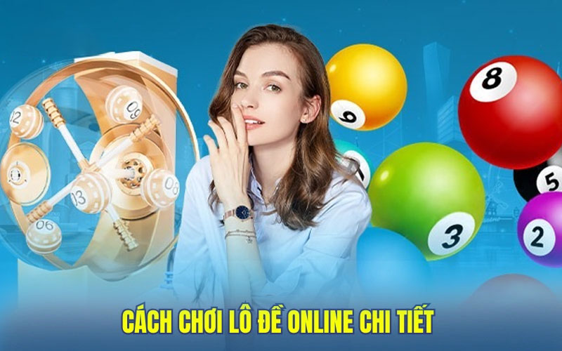 Cách chơi lô đề chi tiết