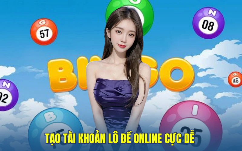 Tạo tài khoản lô đề online cực dễ