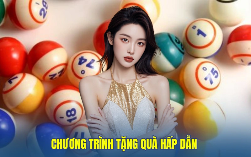 Chương trình tặng quà hấp dẫn