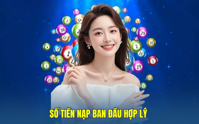 Số tiền nạp ban đầu hợp lý