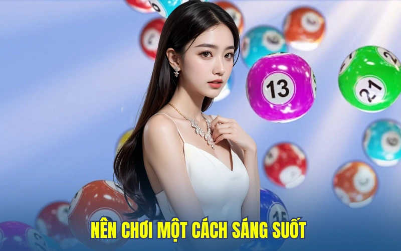Nên chơi một cách sáng suốt
