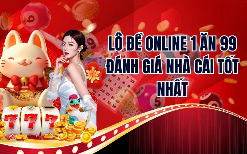 Lô Đề Online 1 Ăn 99