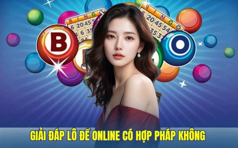 Giải đáp lô đề online có hợp pháp không