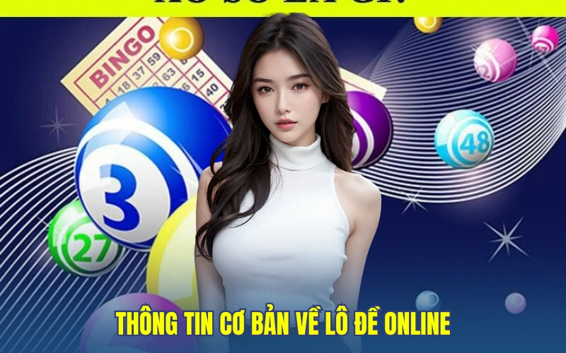 Thông tin cơ bản về lô đề online