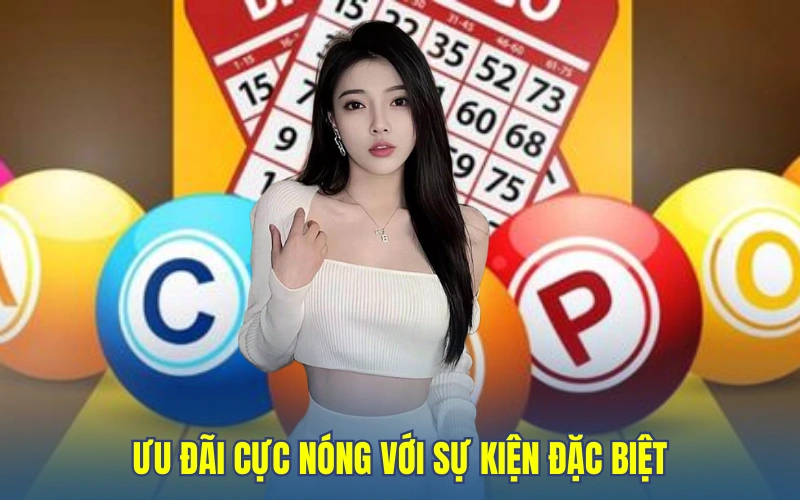 Ưu đãi cực nóng với sự kiện đặc biệt